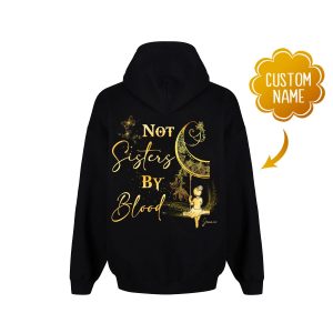 personalized bestie hoodie friend hoodie not sisters by blood but sisters by heart unisex custom hoodie 1754952808617
