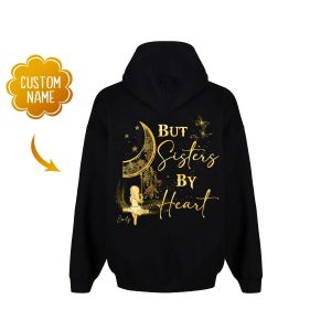 personalized bestie hoodie friend hoodie not sisters by blood but sisters by heart unisex custom hoodie 1754952809059