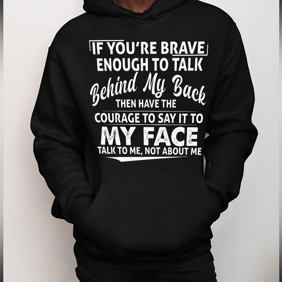 Brave Talk Hoodie - If You’re Brave Enough To Talk 1 Brave Talk Hoodie - If You’re Brave Enough To Talk
