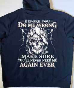 Funny Hoodie Before You Do Me Wrong Make Sure