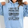hoodie i got 99 problems and my toddler 1775621560013