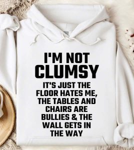 Not Clumsy Hoodie - I’m Not Clumsy